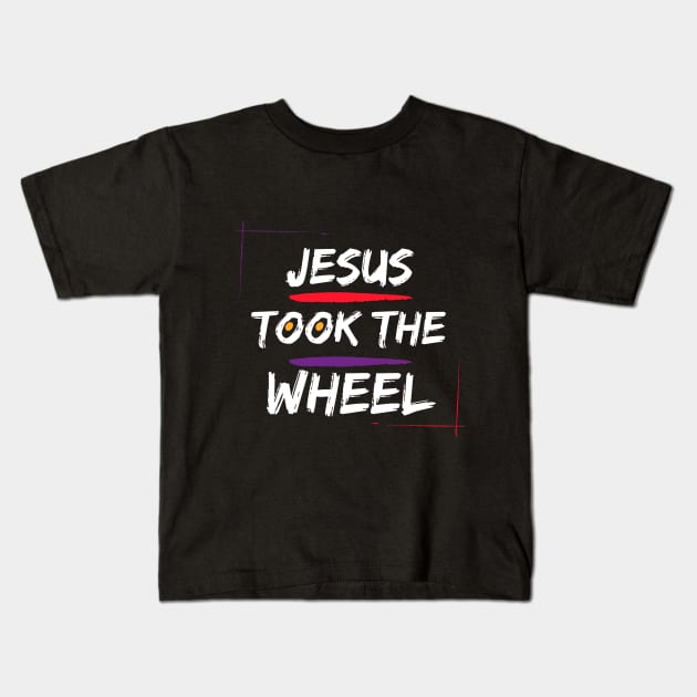 Jesus Took The Wheel. Kids T-Shirt by Mags' Merch